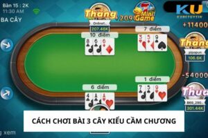 Cach Choi Bai 3 Cay Kieu Cam Chuong Nam Chac Phan Thang