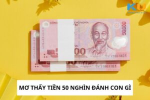 Giai Thich Chi Tiet Y Nghia Cua Giac Mong To Tien 50 Nghin